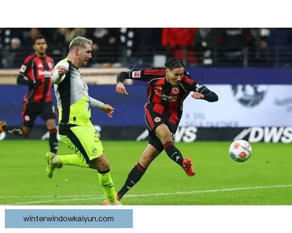 德甲法兰克福近期表现稳健,复兴之路充满期待与机遇 德甲法兰克福近期表现稳健,复兴之路充满期待与机遇